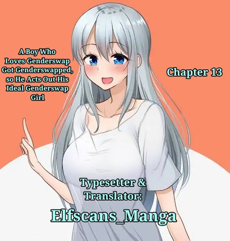 A Boy Who Loves Genderswap Got Genderswapped, so He Acts Out His Ideal Genderswap Girl chapter 13