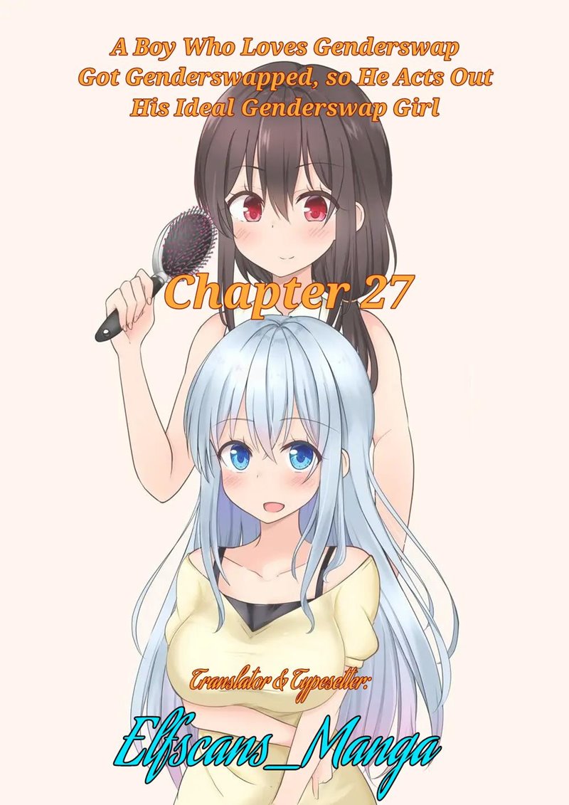 A Boy Who Loves Genderswap Got Genderswapped, so He Acts Out His Ideal Genderswap Girl chapter 27