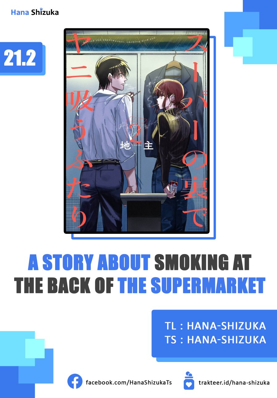 A Story About Smoking at the Back of the Supermarket (Super no Ura de Yani Suu Futari) Chapter 21.2 Bahasa Indonesia