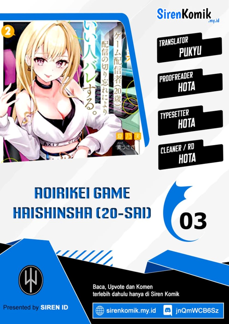 Aorikei Game Haishinsha (20-sai), Haishin no Kiri Wasure ni Yori Ii Hito Bare Suru. Chapter 03 Bahasa Indonesia