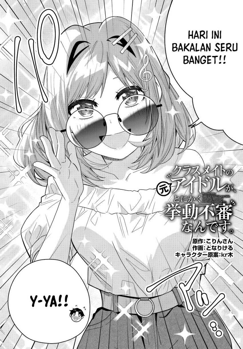 Classmate no Moto Idol ga, Tonikaku Kyodou Fushin Nan desu Chapter 21 Bahasa Indonesia