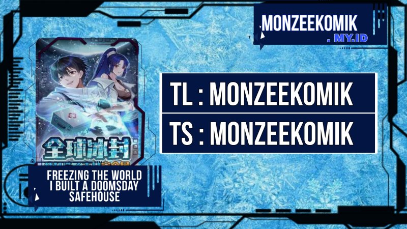 Freezing The World: I Built A Doomsday Safehouse Chapter 79 Bahasa Indonesia