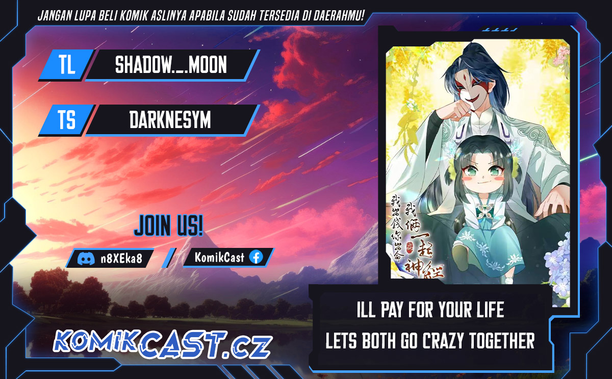 I’ll Pay for your Life, Let’s Both Go Crazy Together! Chapter 03 Bahasa Indonesia