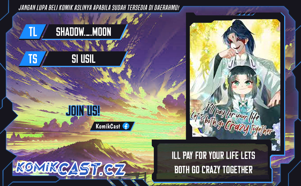 I’ll Pay for your Life, Let’s Both Go Crazy Together! chapter 7