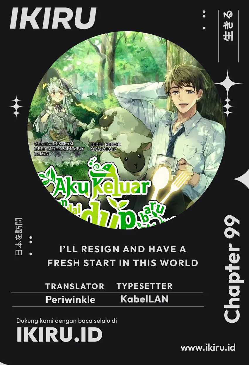 I’ll Resign and Have a Fresh Start in This World chapter 99