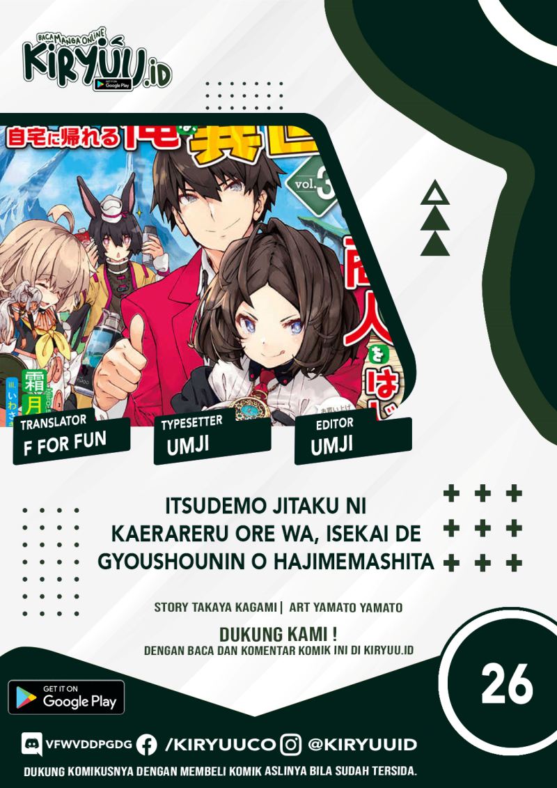 Itsu Demo Jitaku ni Kaereru Ore wa, Isekai de Gyoushoujin o Hajimemashita Chapter 26 Bahasa Indonesia