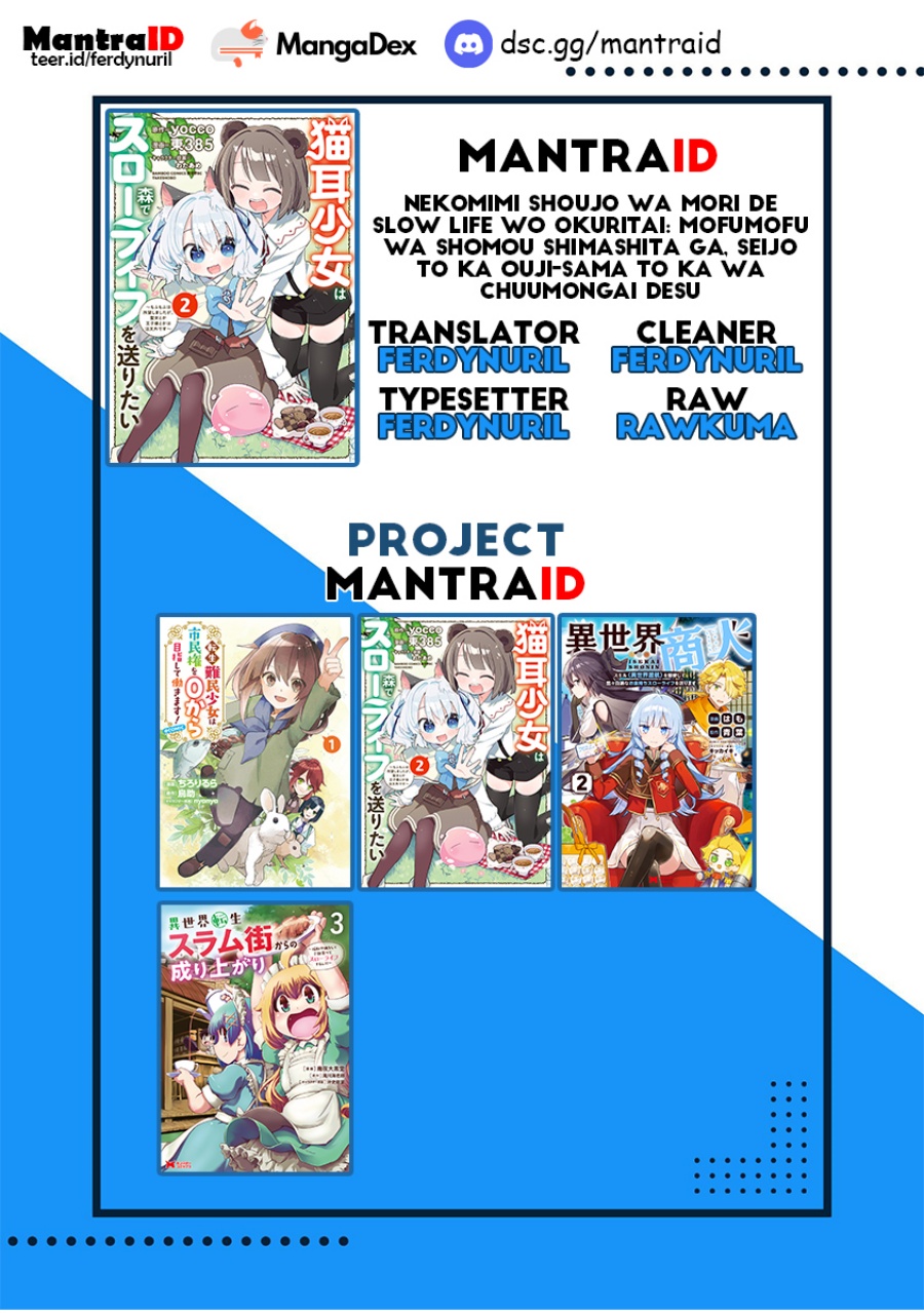 Nekomimi Shoujo wa Mori de Slow Life wo Okuritai: Mofumofu wa Shomou Shimashita ga, Seijo to ka Ouji-sama to ka wa Chuumongai desu chapter 9