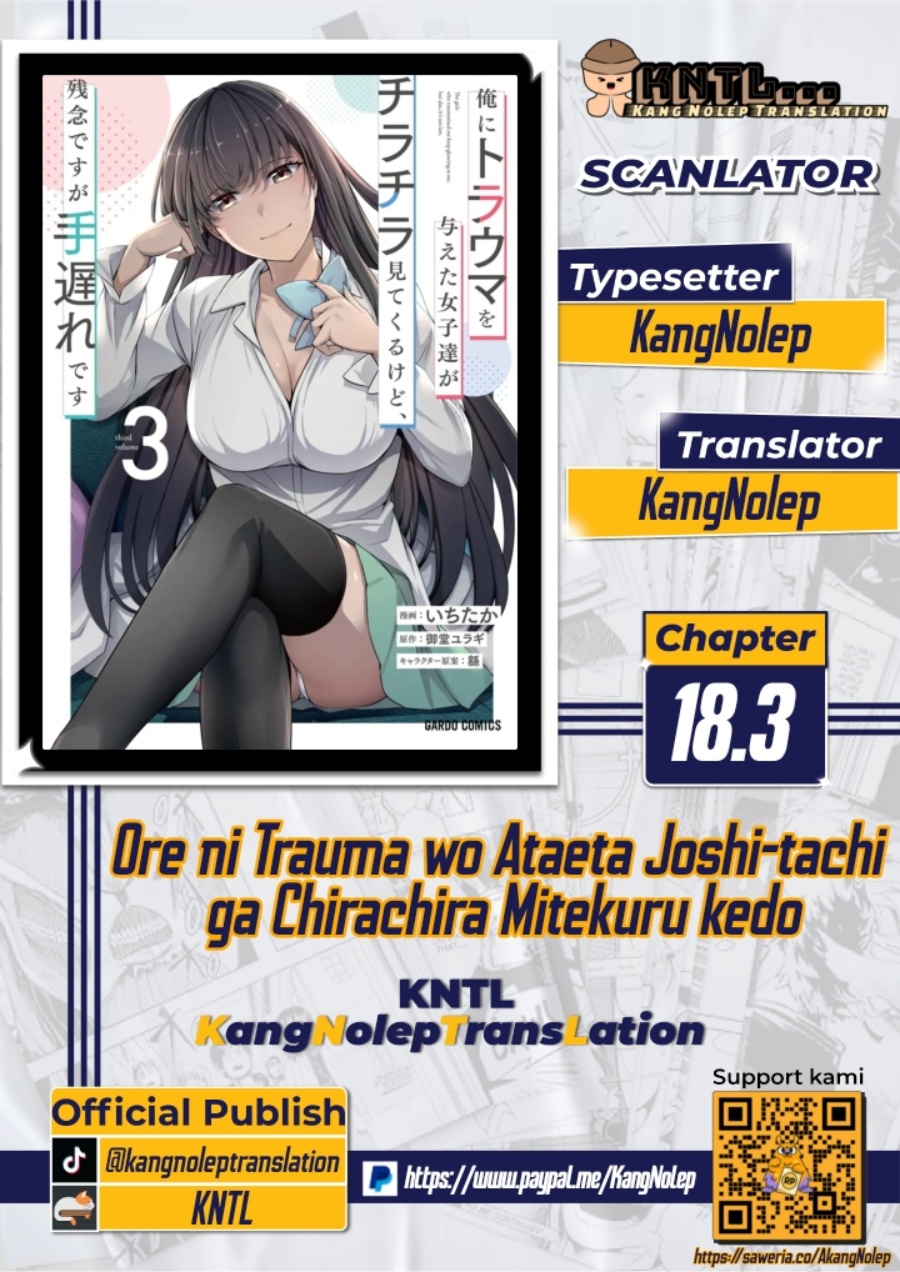 Ore ni Trauma wo Ataeta Joshi-tachi ga Chirachira Mitekuru kedo, Zannen desu ga Teokure desu Chapter 18.3 Bahasa Indonesia