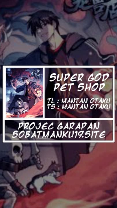 Super God Pet Shop Chapter 83 Bahasa Indonesia