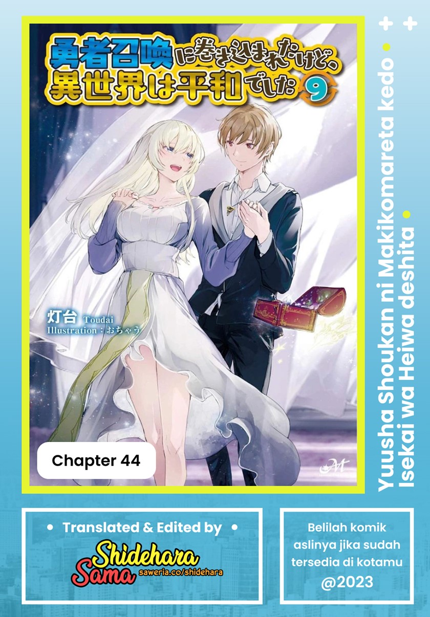 Yuusha Shoukan ni Makikomareta kedo, Isekai wa Heiwa deshita chapter 44